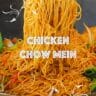Easy Chicken Chow Mein Recipe: Better Than Takeout