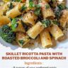 Skillet Ricotta Pasta with Roasted Broccoli & Spinach (Creamy & Easy)